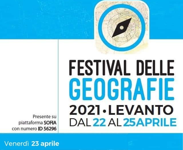 Festival delle Geografie 2021. Il programma di venerdì 23 aprile
